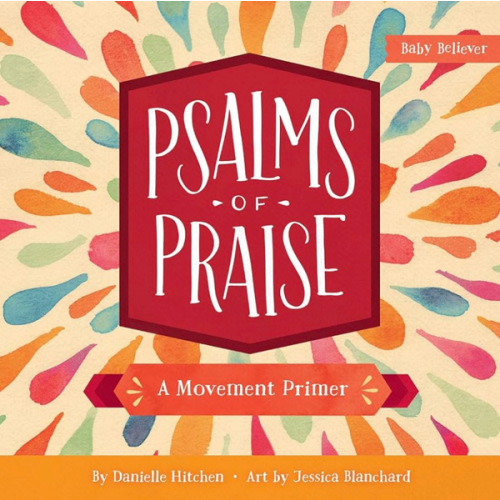 Psalms of Praise: A Movement Primer (Baby Believer)