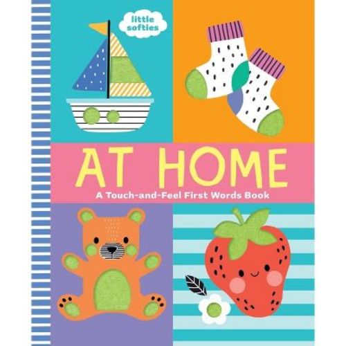 At Home: A Touch-And-Feel First Words Book - (Little Softies) by Wendy Kendall (Board Book)