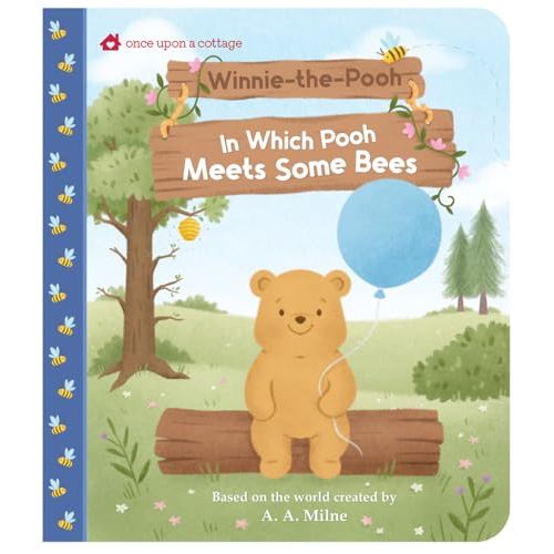 Winnie-the-Pooh: In Which Pooh Meets Some Bees - Classic Board Book for Babies and Toddlers (Once Upon a Cottage)