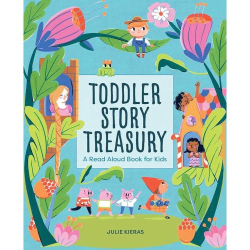 Toddler Story Treasury: A Read Aloud Book for Kids