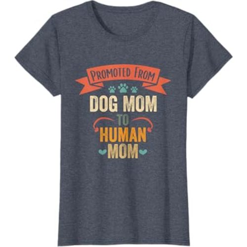 Vintage Promoted From Dog Mom To Human Mom T-Shirt