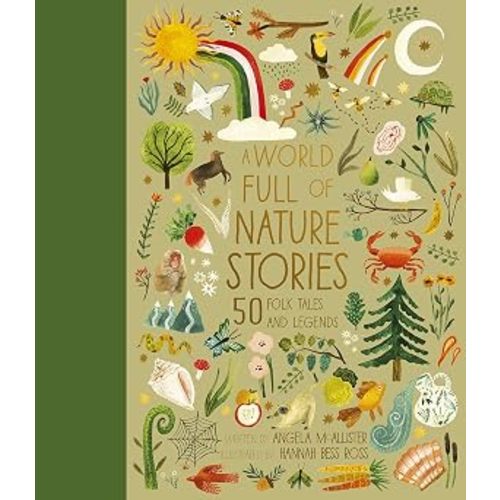 A World Full of Nature Stories: 50 Folk Tales and Legends (Volume 9)