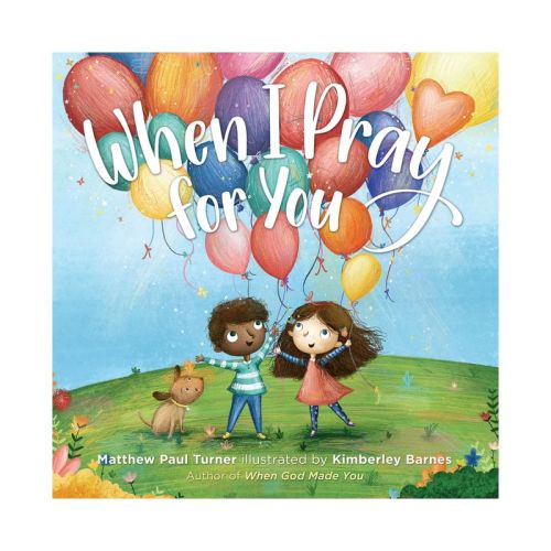 When I Pray for You - by Matthew Paul Turner (Hardcover)