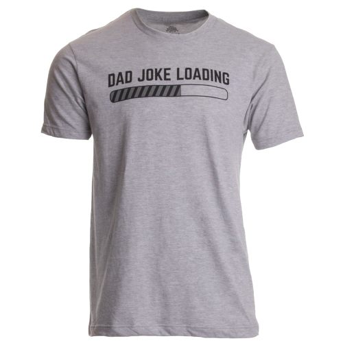 Dad Joke Tees | Funny Father Pun Loading Grandpa Daddy Father's Day Humor T-Shirt