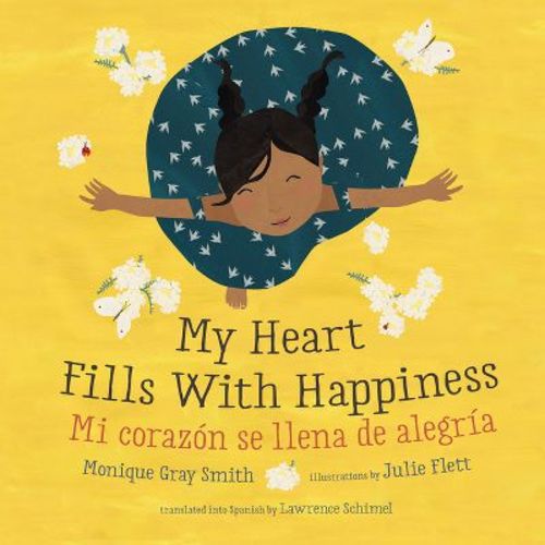 My Heart Fills with Happiness / Mi Corazón Se Llena de Alegría - by Monique Gray Smith (Paperback)