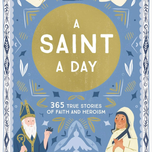 A Saint a Day: A 365-Day Devotional Featuring Christian Saints (True Stories of Faith)