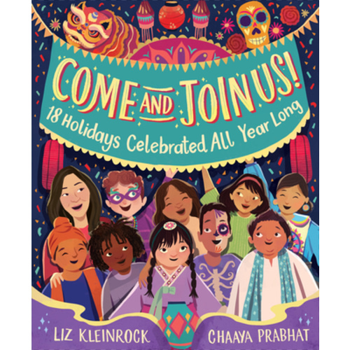 Come and Join Us!: 18 Holidays Celebrated All Year Long (Hardcover) | McNally Jackson Books