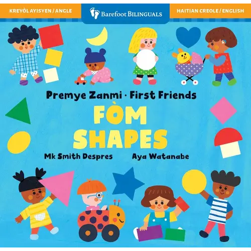 First Friends: Shapes (Bilingual Haitian Creole & English) (Barefoot Bilinguals) (Haitian and English Edition)