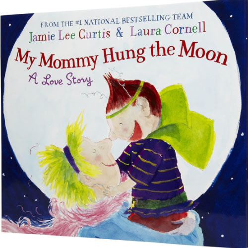 My Mommy Hung the Moon: A Love Story