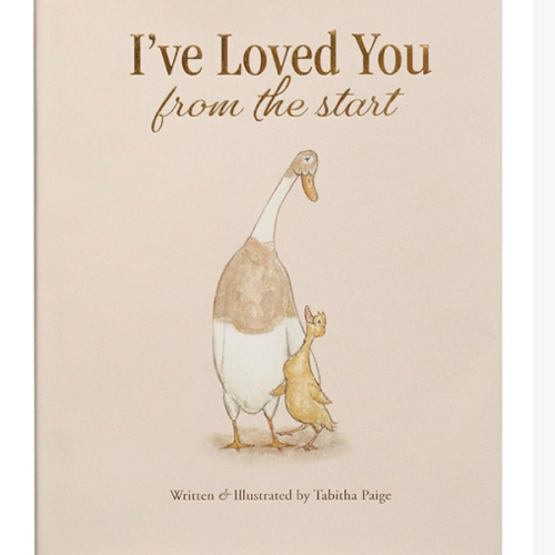 I've Loved You from the Start: A Tender Story of Unconditional Love (Tabitha Paige Children's Book Series)