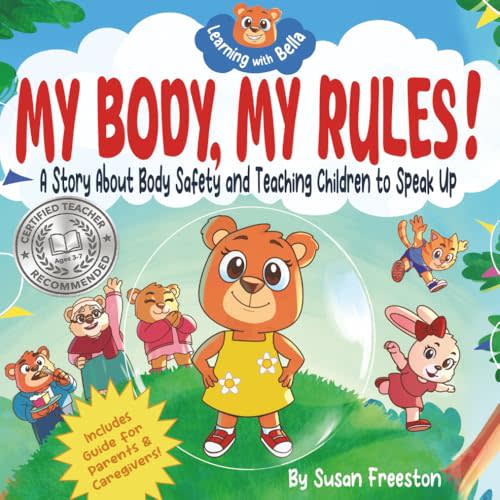 My Body, My Rules!: A Children's Picture Book About Body Safety, Body Boundaries, Personal Space, Consent and Teaching Kids to Speak Up (Learning with Bella)