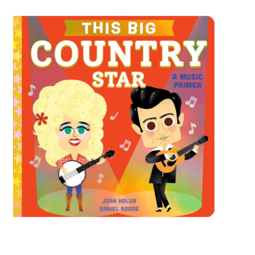 This BIG Country Star: A Music Primer by Joan Holub, Daniel Roode, Board Book | Barnes & Noble®