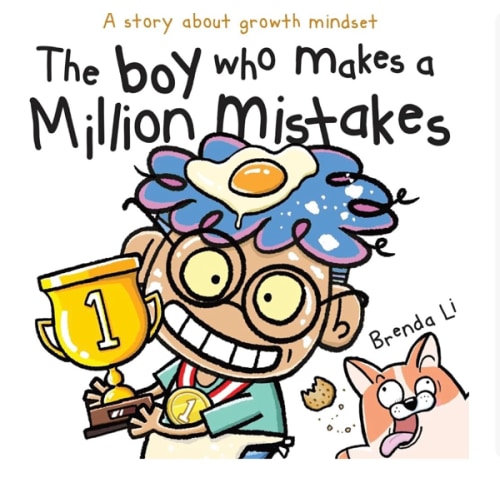 The Boy Who Makes A Million Mistakes: A Story About Growth Mindset for Kids to Boost Confidence, Self-Esteem and Resilience (A Million Mistakes Series)