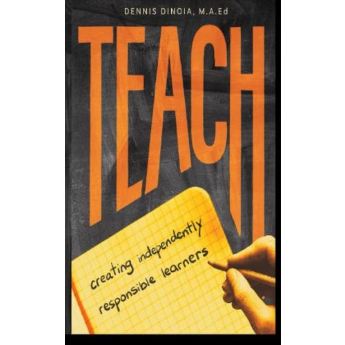 TEACH: Creating Independently Responsible Learners