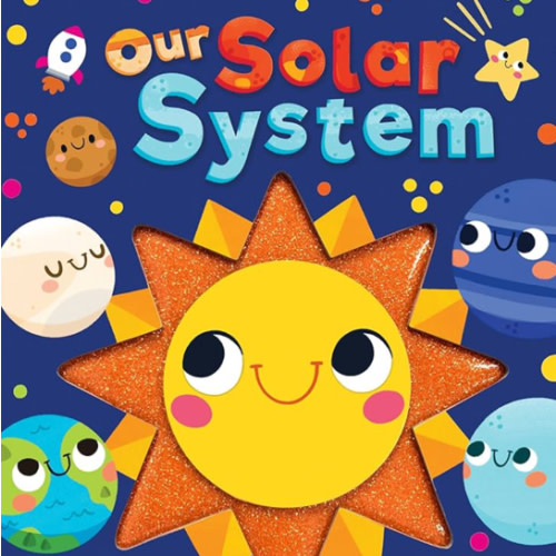 Our Solar System - Touch and Feel Board Book - Sensory Board Book (Touch & Feel Sensory Board Books for Baby & Toddler Time)