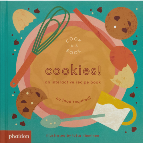 Cookies An Interactive Recipe Book Cook in a Book