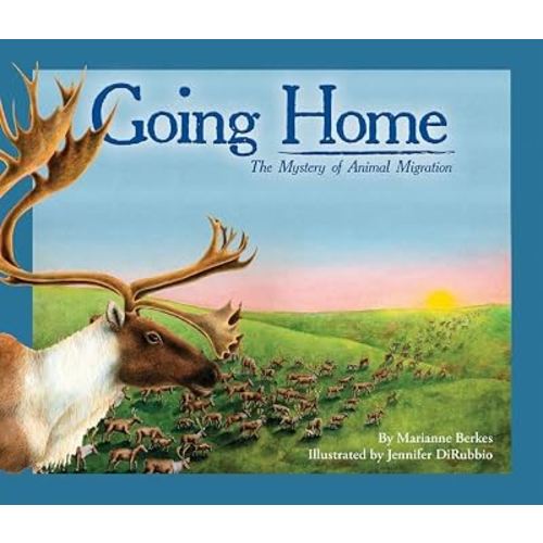 Going Home: A Rhyming Science Book About Animal Migration (Sharing Nature with Children Books)