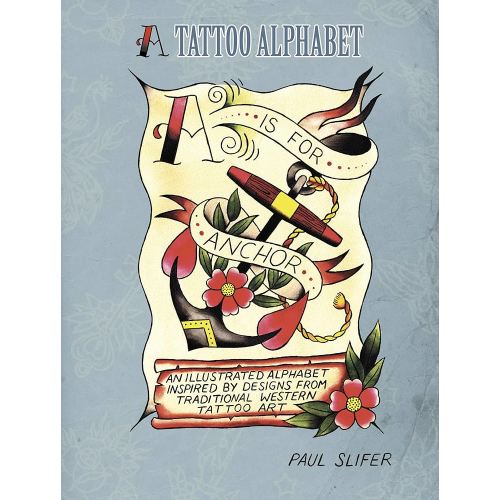 A is for Anchor: A Tattoo Alphabet
