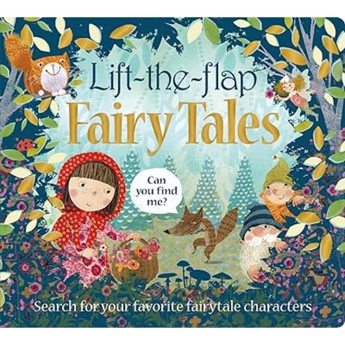 Lift the Flap: Fairy Tales: Search for your Favorite Fairytale characters (Can You Find Me?)