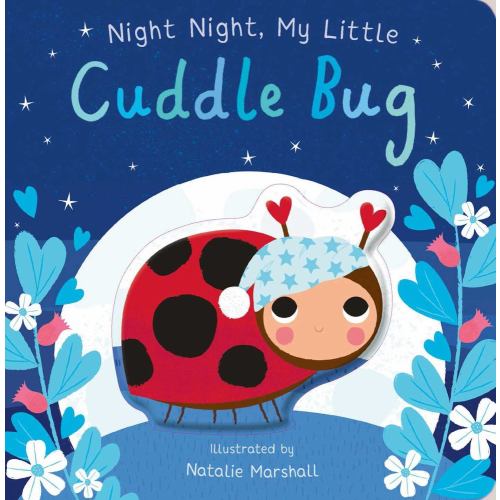 Nicola Edwards: Night Night, My Little Cuddle Bug (Board Book)