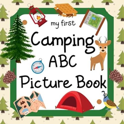My First Camping ABC Picture Book: 8.5" x 8.5" Camping Baby Book, Camping Kids Book, Alphabet ABCD Books for Kids, Camping Alphabet Book for Toddlers, ... Camping Books for Toddlers 1-3 (28 Pages) Paperback – May 4, 2022