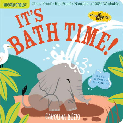 Indestructibles Indestructibles: It's Bath Time!: Chew Proof - Rip Proof - Nontoxic - 100% Washable (Book for Babies, Newborn Books, Saf, (Paperback)