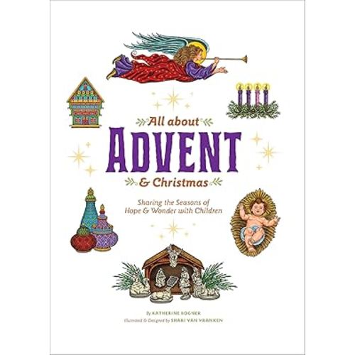 All about Advent & Christmas: Sharing the Seasons of Hope & Wonder with Children