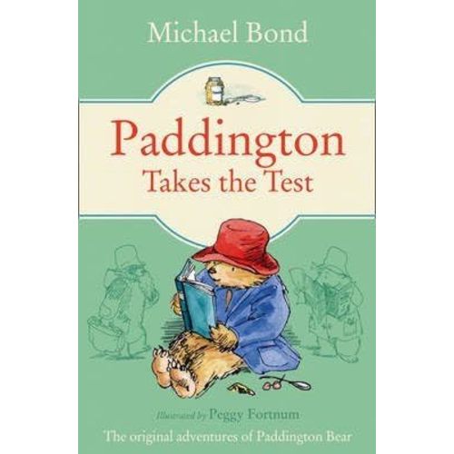 [(Paddington Takes the Test)] [ By (author) Michael Bond, Illustrated by Peggy Fortnum ] [July, 2003] Paperback