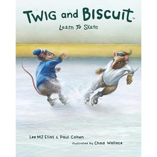 Twig and Biscuit Learn To Skate (Rink Rats Series)