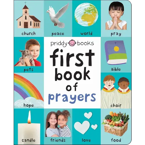 First 100 Padded: First Book of Prayers: A beautiful introduction to God, Christianity, and prayer