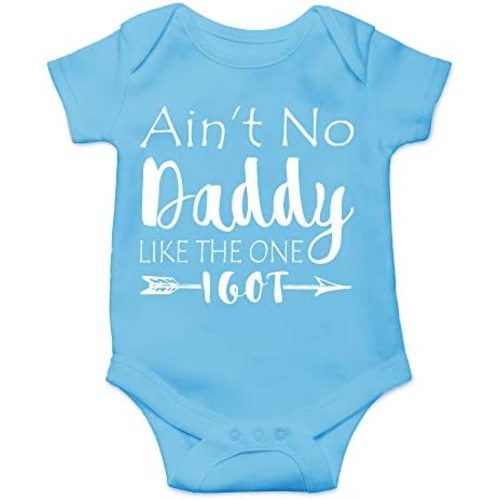 Ain't No Daddy Like The One I Got Baby Bodysuit Funny Infant Outfit Boy Girl Unisex Comfy Wear