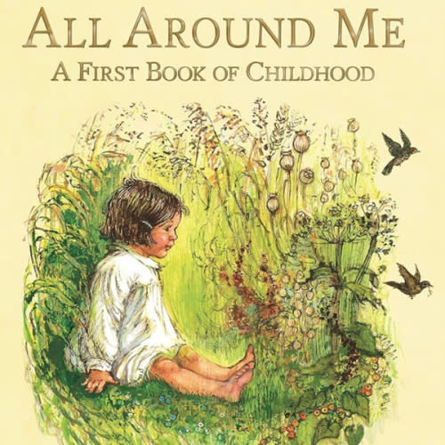 All Around Me: A First Book of Childhood