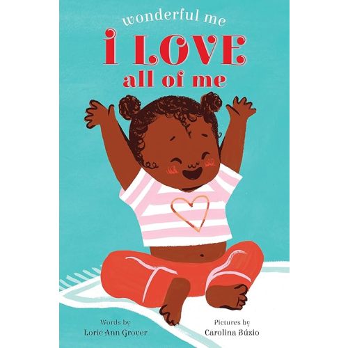 I Love All of Me (Wonderful Me) Board book – September 17, 2019