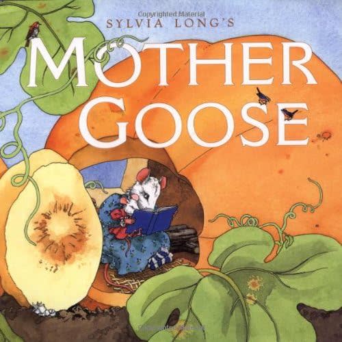 Sylvia Long's Mother Goose: (Nursery Rhymes for Toddlers, Nursery Rhyme Books, Rhymes for Kids) Hardcover – Picture Book, September 1, 1999