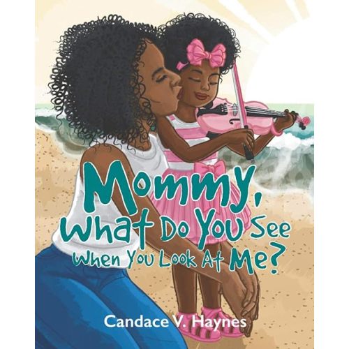Mommy, What Do You See When You Look At Me? Paperback – January 13, 2021
