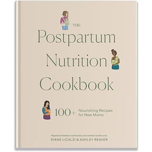 The Postpartum Nutrition Cookbook: Postpartum Gifts for Mom (Pregnancy Gifts for Expecting Mom)