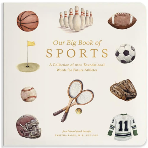 Our Big Book of Sports: A Collection of 100+ Foundational Words for Future Athletes (Tabitha Paige Children's Book Series)