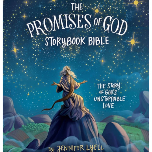 The Promises of God Storybook Bible: The Story of God's Unstoppable Love