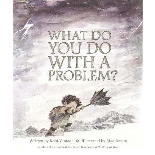 What Do You Do with a Problem?