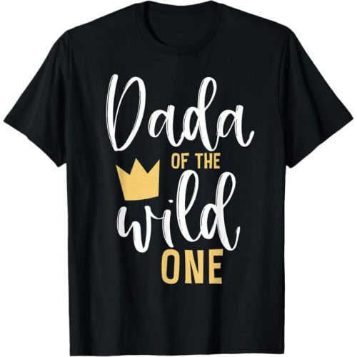 Dada of the Wild One Shirt 1st Birthday First Thing Dad Tee T-Shirt