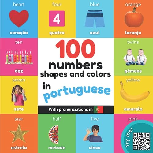 100 numbers, shapes and colors in portuguese: Bilingual picture book for kids: english / portuguese with pronunciations (Learn portuguese) Paperback – June 13, 2022