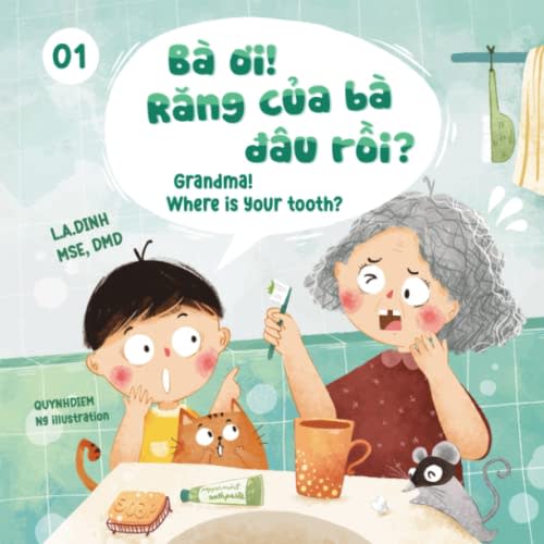 Ba Oi! Rang Cua Ba Dau Roi? Grandma! Where Is Your Tooth? (Chuyn Nh Tm v To Vietnamese-English children's books)