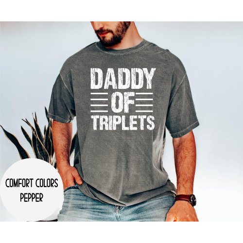 Dad of triplets Shirt, Dad from triplets,Triplet Dad,Father of triplets,Triplets t shirt,new triplets,baby triplets,fathers day triplets