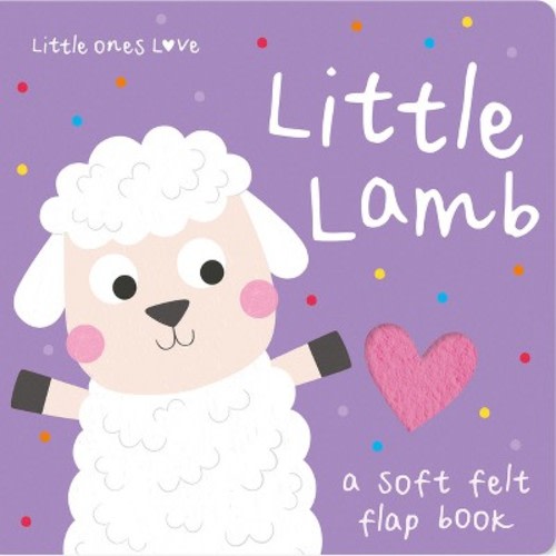Little Ones Love Little Lamb - (Little Ones Love Felt Flap Baby Books) by Holly Hall (Board Book)