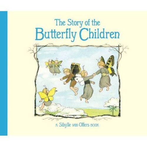 The Story of the Butterfly Children - 2nd Edition by Sibylle Von Olfers (Hardcover)