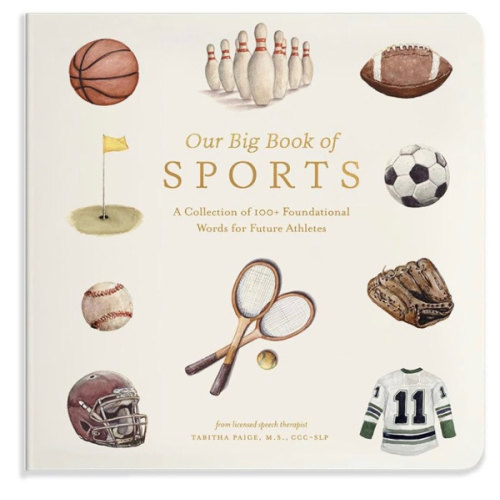 Our Big Book of Sports: A Collection of 100+ Foundational Words for Future Athletes (Tabitha Paige Children's Book Series)