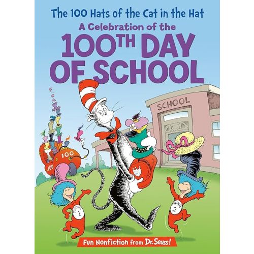 The 100 Hats of the Cat in the Hat: A Celebration of the 100th Day of School (The Cat in the Hat's Learning Library) Hardcover – Picture Book, August 6, 2019
