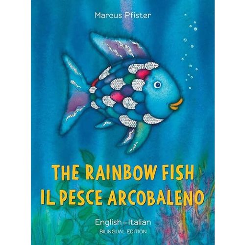 The Rainbow Fish/Il pesce Arcobaleno English/Italian: (Bilingual Edition) (bilibri) (Italian Edition)