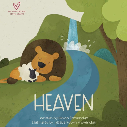 Heaven (Big Theology for Little Hearts)