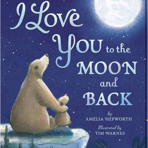 I Love You to the Moon and Back